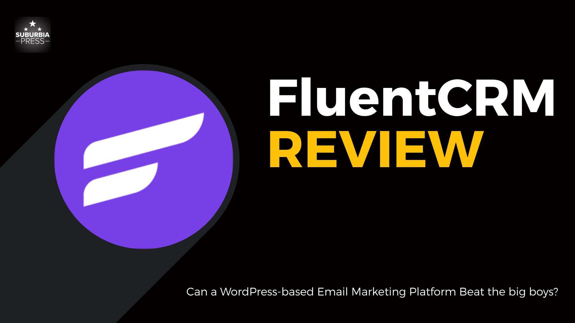 FluentCRM Review – Powerful Email Marketing Automation