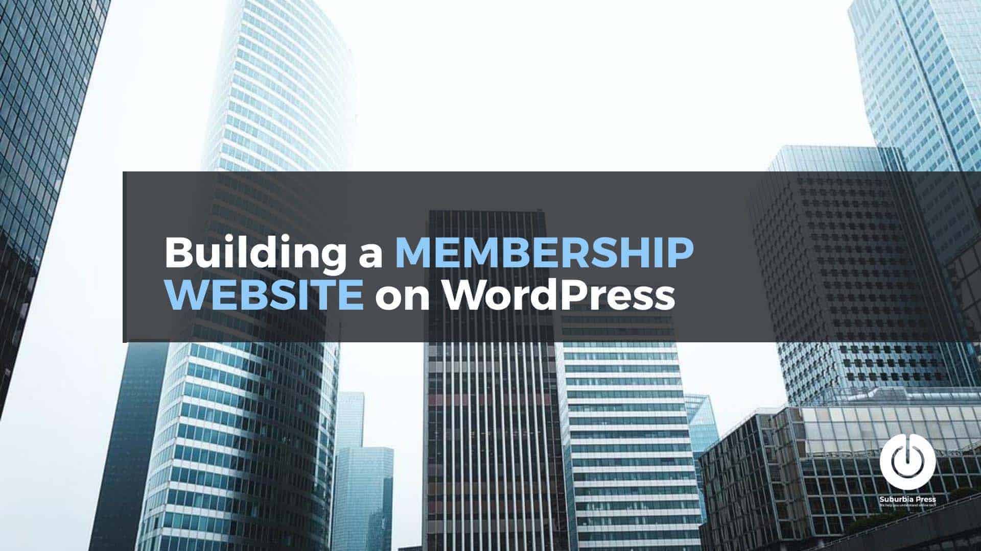 Building a membership website on WordPress