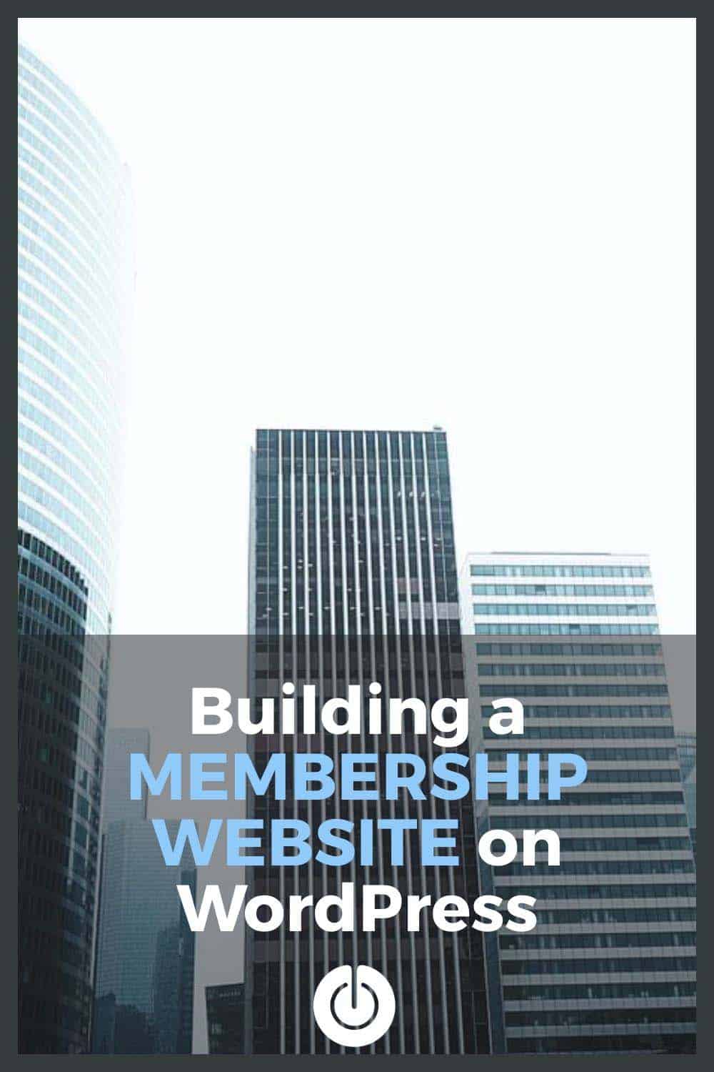 Succeed Building a Membership Website on WordPress