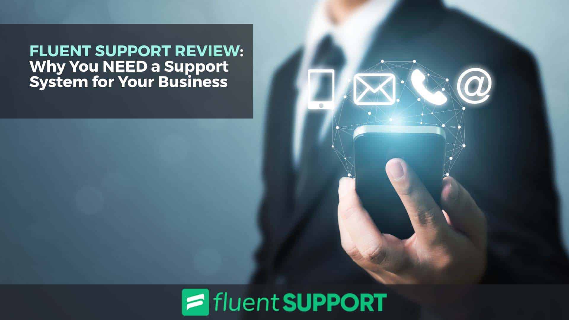 Fluent Support Review: Why You Need a Support System for Your Business