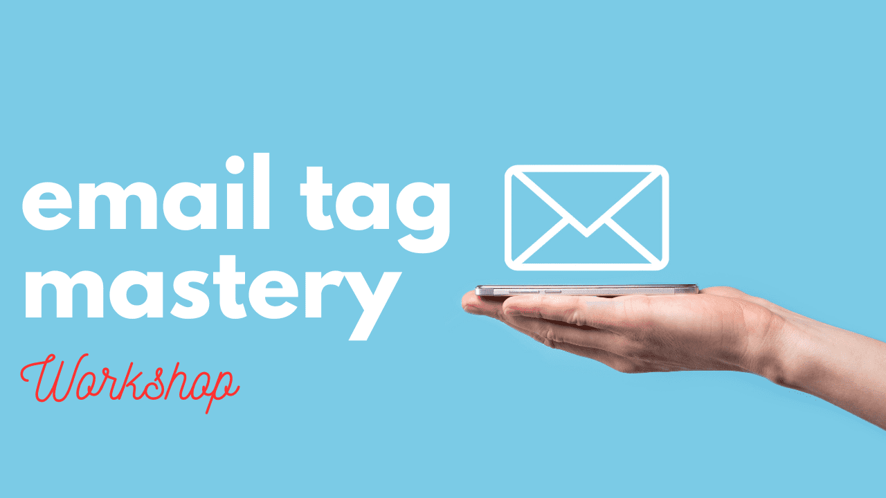 Email Tag Mastery Workshop