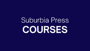 Suburbia Press Courses