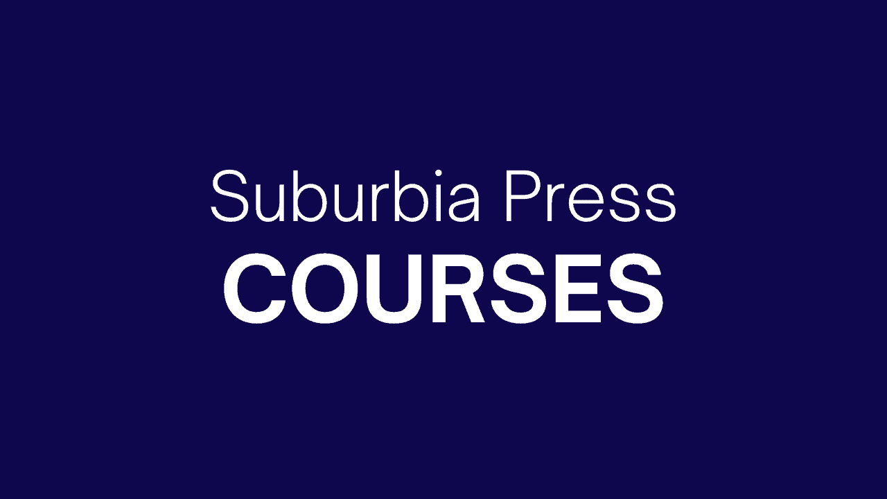 Suburbia Press Courses